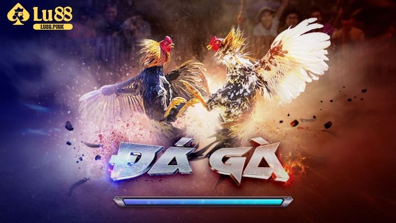 Giới thiệu trò chơi hot hiện nay - đá gà 3D Lu88