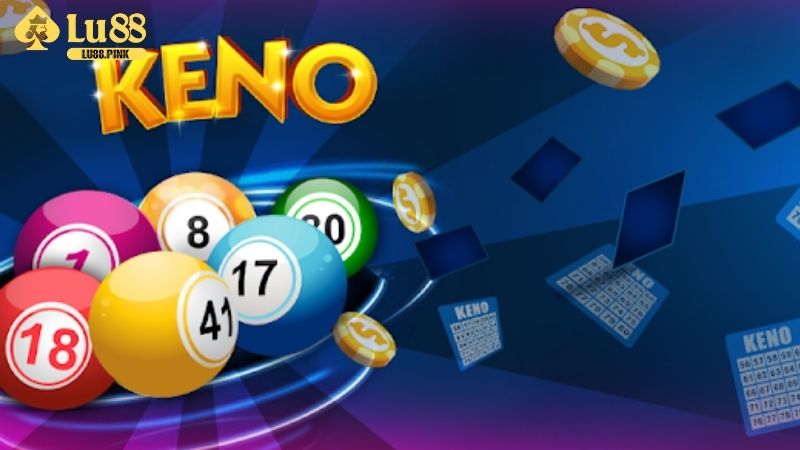 Hướng dẫn các bước chi tiết để tham gia xổ số Keno